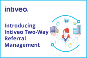 Intiveo's Two-Way Referral Management