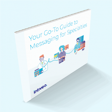 Intiveo Guide to Messaging for Specialties